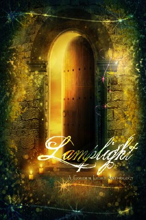 [Golden Light Anthologies 01] • Lamplight